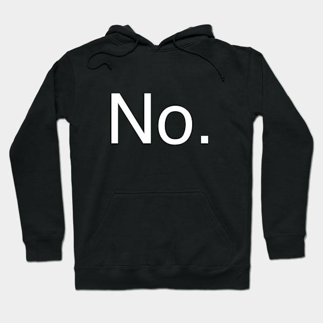 No. Hoodie by Fushiznick